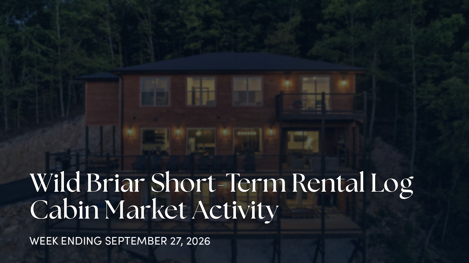 Wild Briar Weekly Market Update: One New 7-Bed Cabin Hits the Market for the week ending September 27, 2026