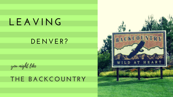 Leaving Denver consider The Backcountry