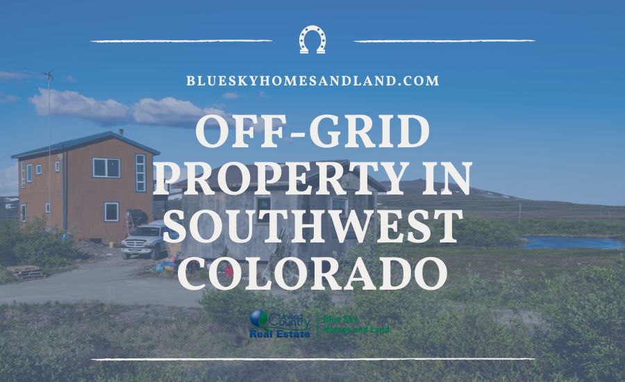 Off-Grid Property in Southwest Colorado