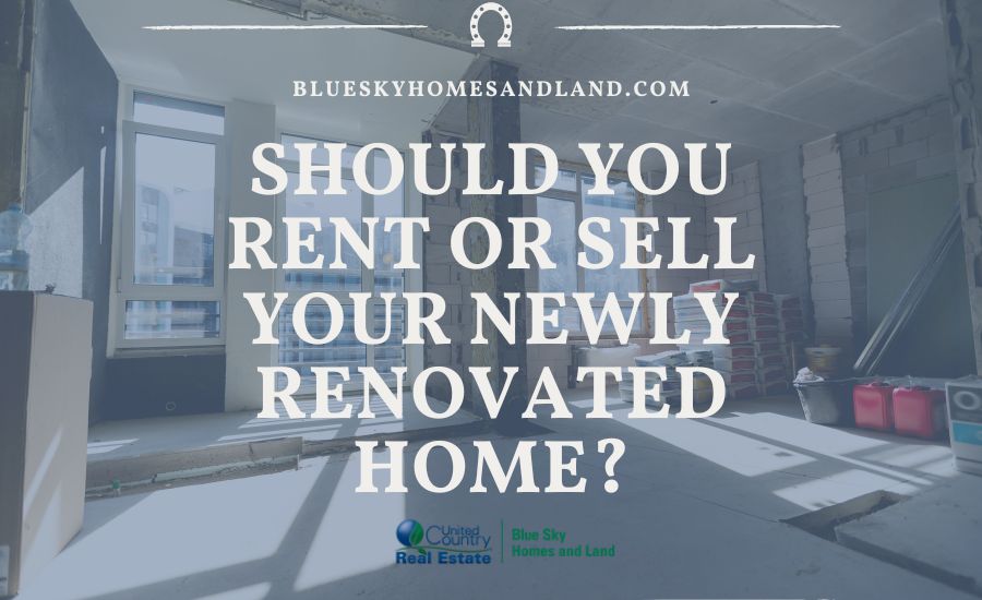 Should You Rent or Sell Your Newly Renovated Home