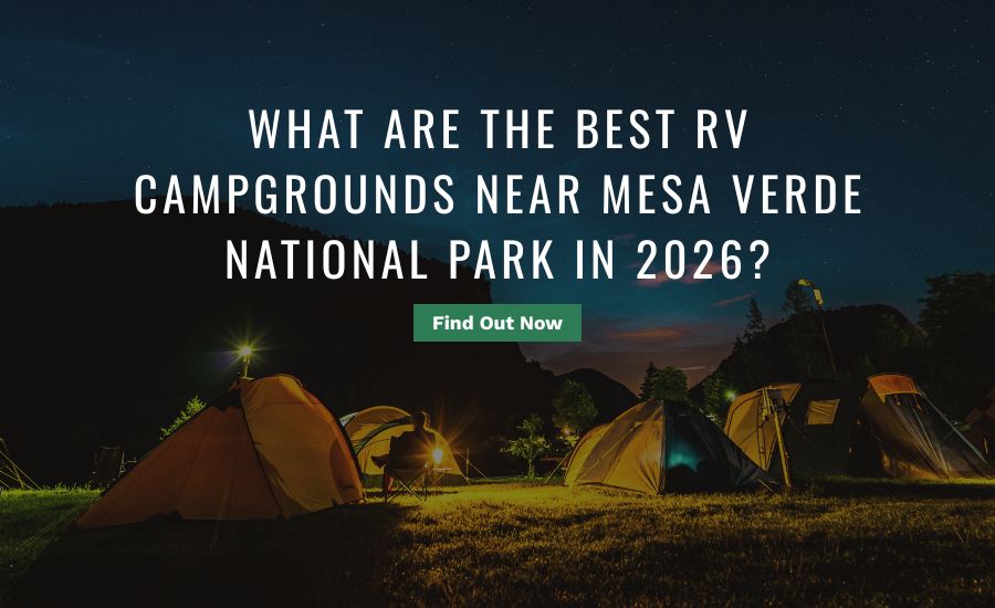 What Are the Best RV Campgrounds Near Mesa Verde National Park in 2026