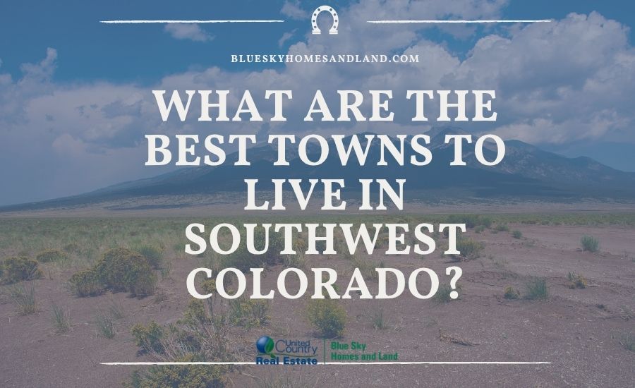 What Are the Best Towns to Live in Southwest Colorado