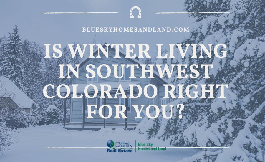 Is Winter Living in Southwest Colorado Right for You?