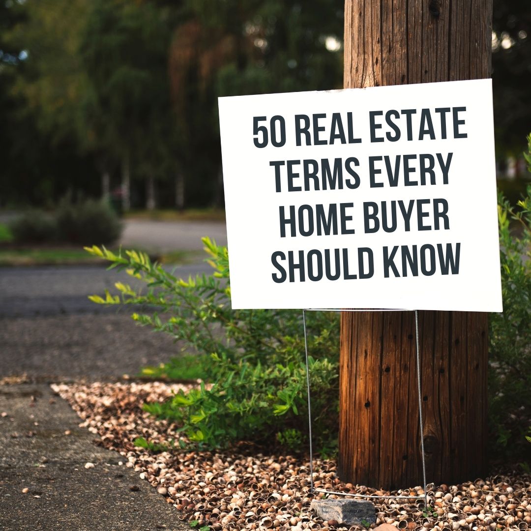 50 Real Estate Terms Every Home Buyer Should Know_Laurel Jonas Blog