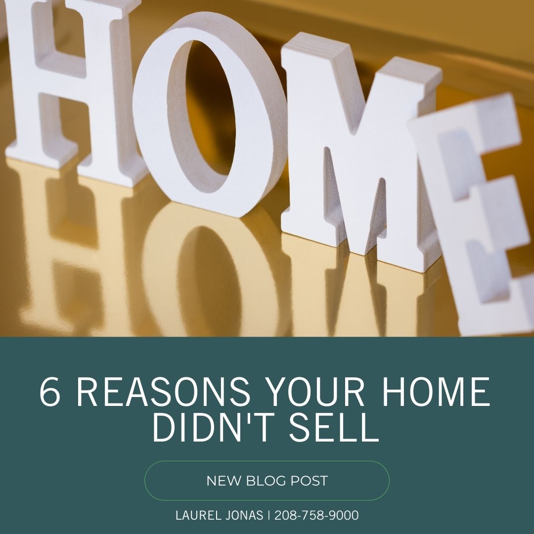 6 Reasons Your Home Didn't Sell_Laurel Jonas Blog