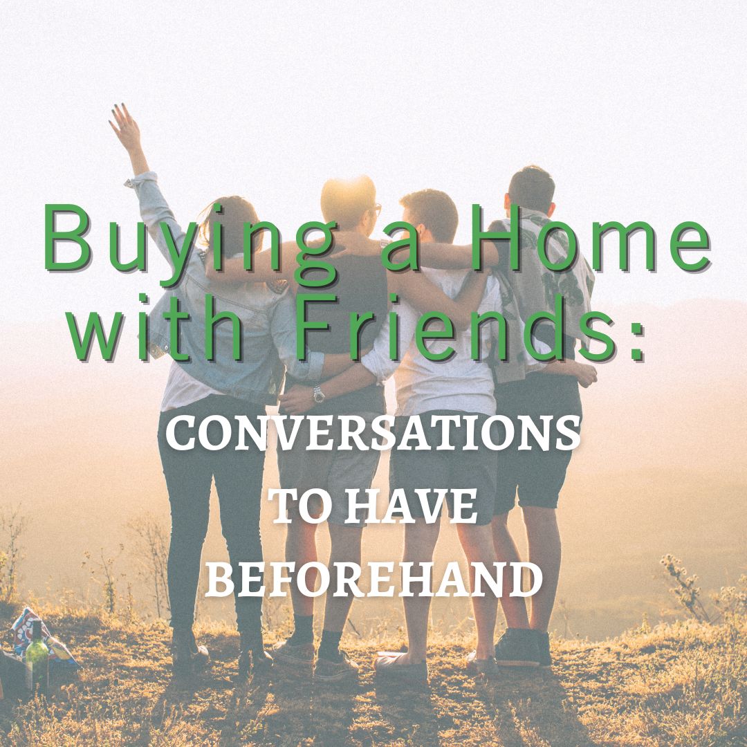 Buying a home with friends_Laurel Jonas Blog