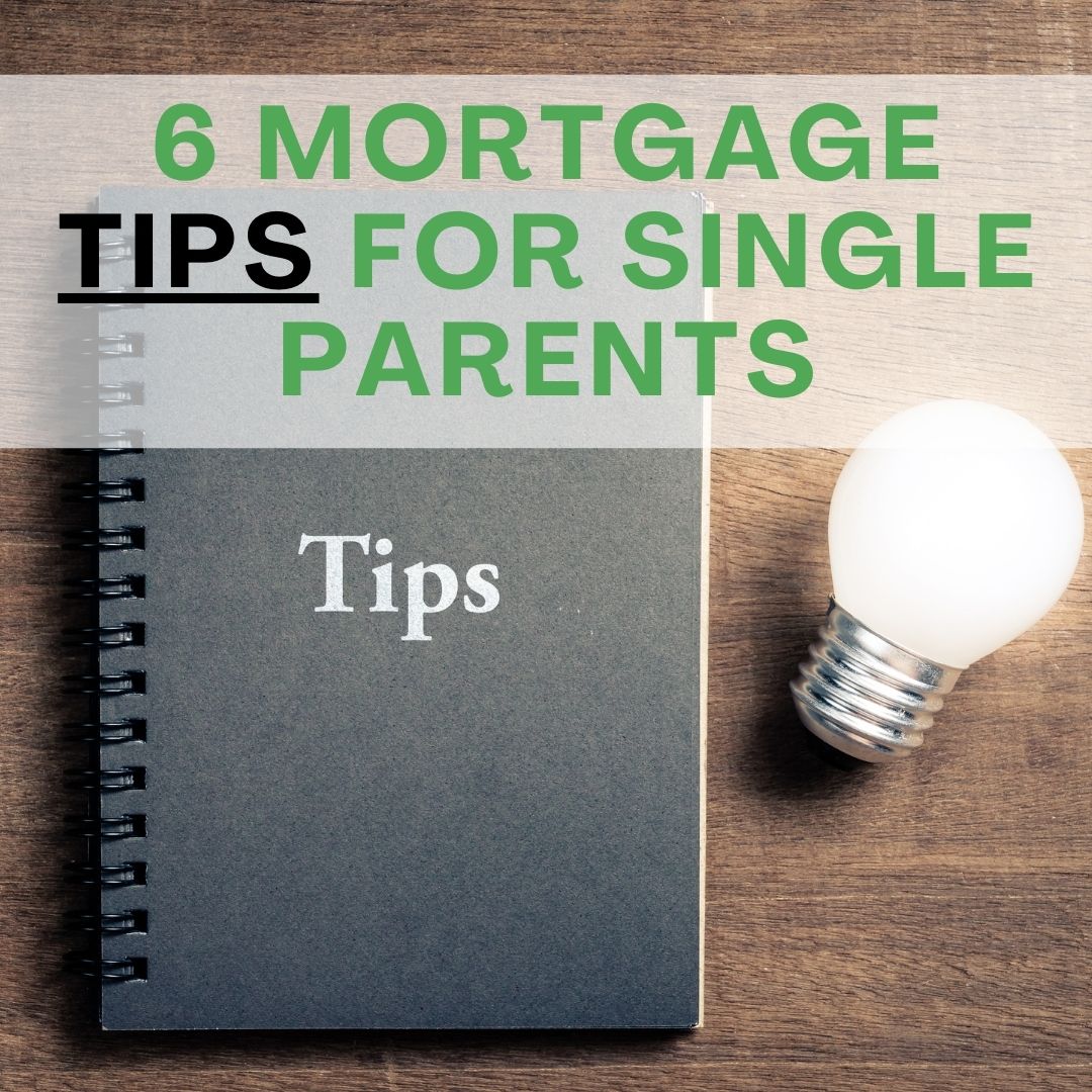 6 Mortgage Tips for Single Parents_Laurel Jonas Blog