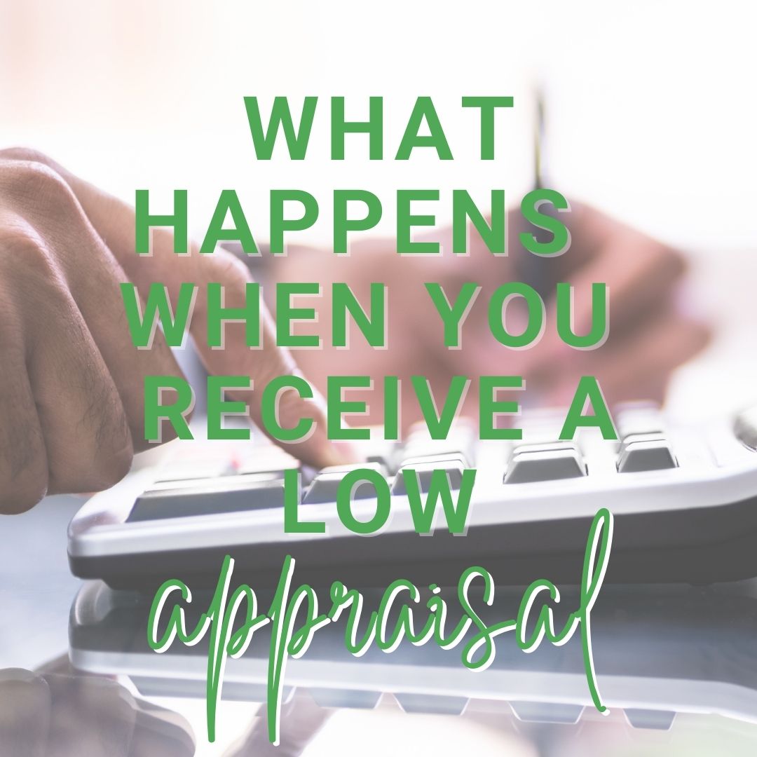 What happens when you receive a low appraisal 