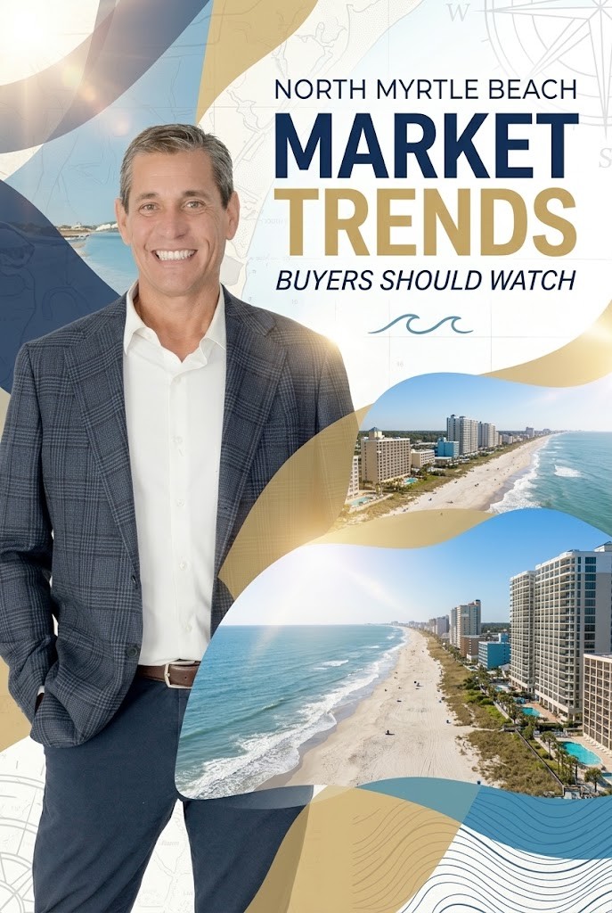 North Myrtle Beach Market Trends Buyers Should Watch
