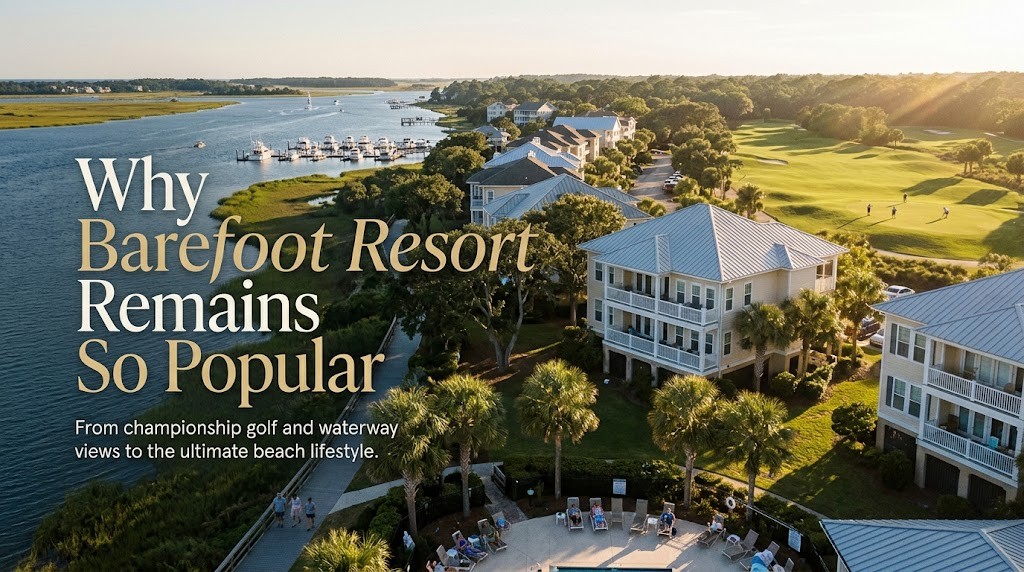 Why Barefoot Resort Remains So Popular