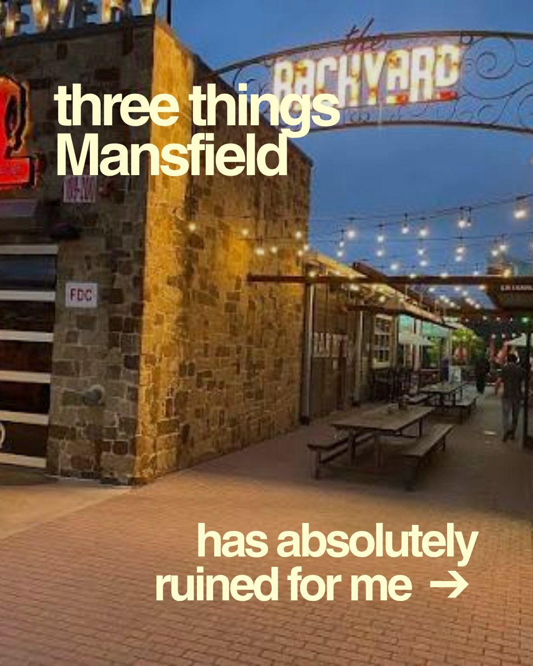 String lights over an outdoor patio at dusk with the words three things Mansfield has absolutely ruined for me
