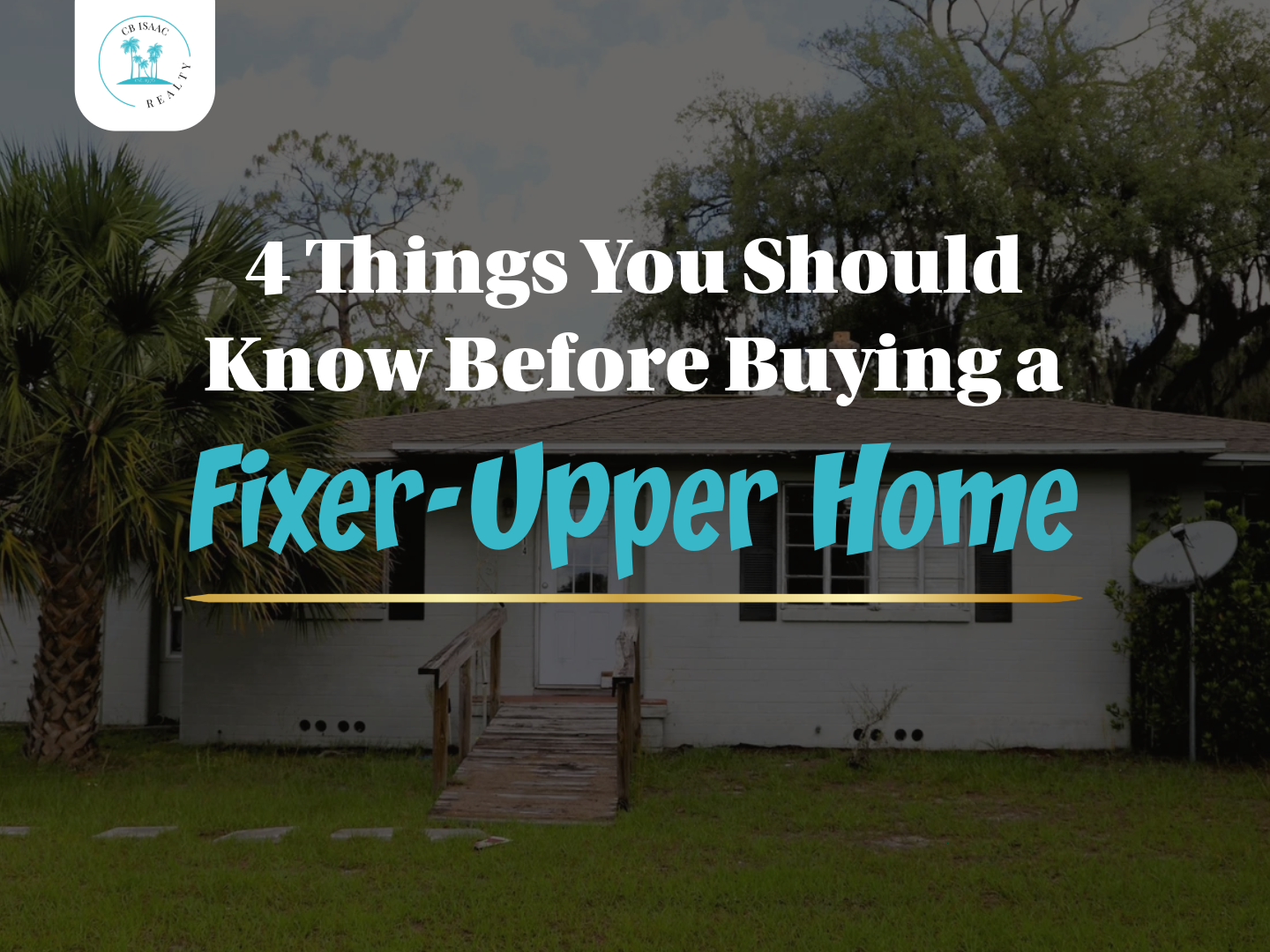 4 things to know before buying a fixer-upper home in north florida