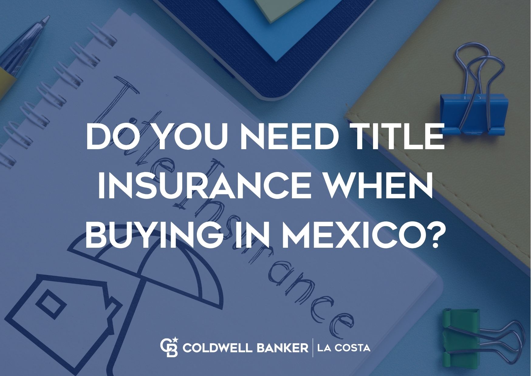 Do You Need Title Insurance When Buying in Mexico