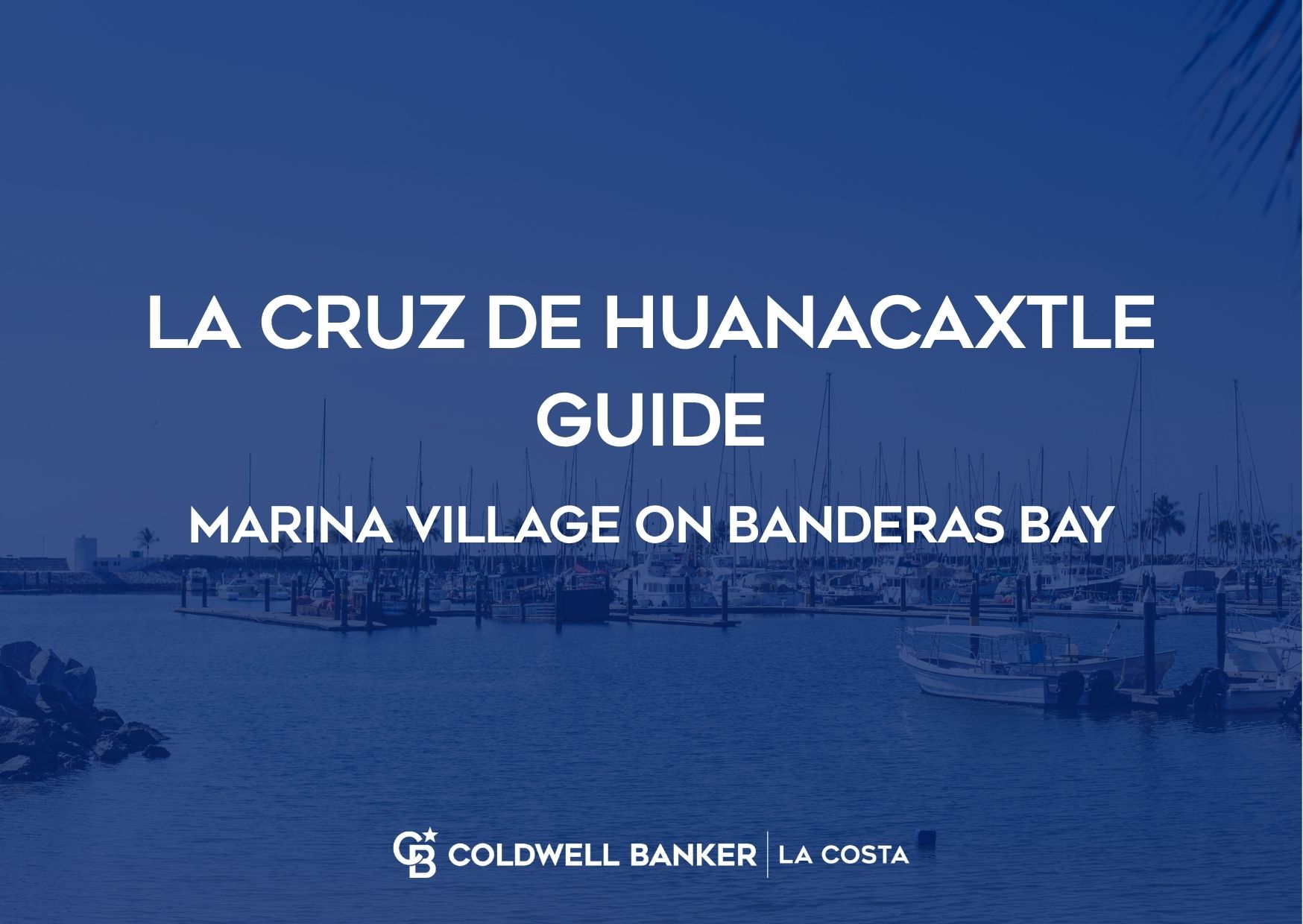La Cruz de Huanacaxtle marina village real estate on Banderas Bay, Riviera Nayarit