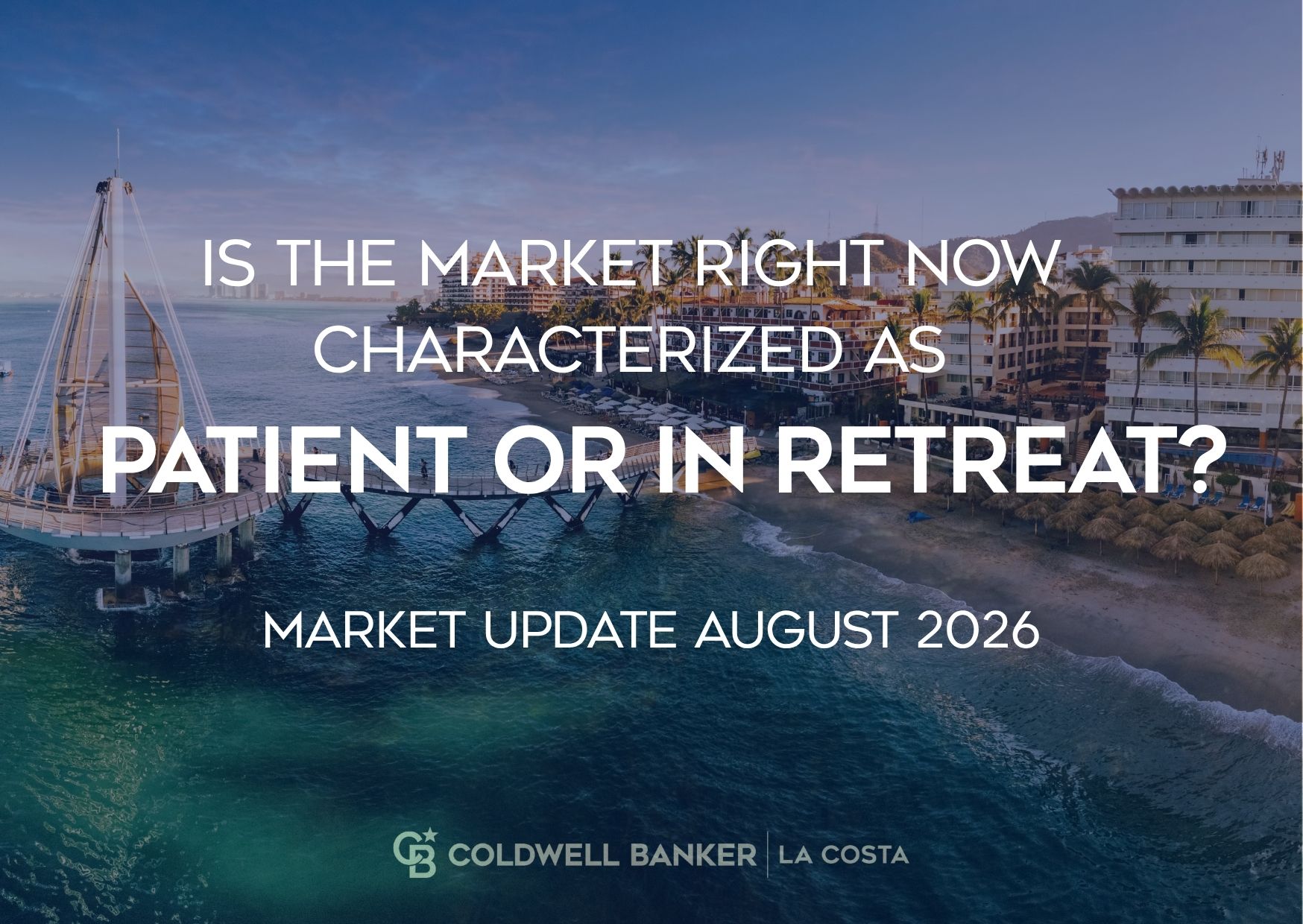Puerto Vallarta and Riviera Nayarit real estate market report for August 2026