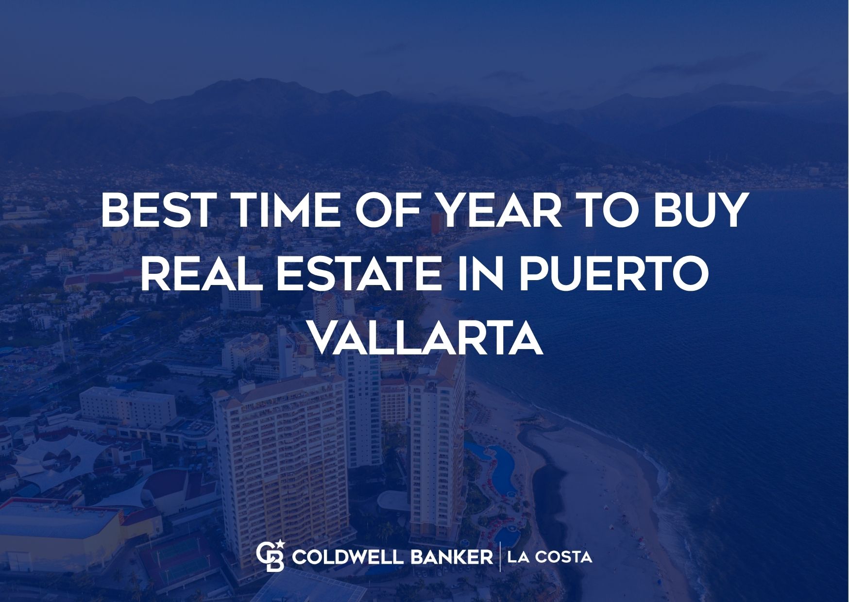 Best Time of Year to Buy Real Estate in Puerto Vallarta