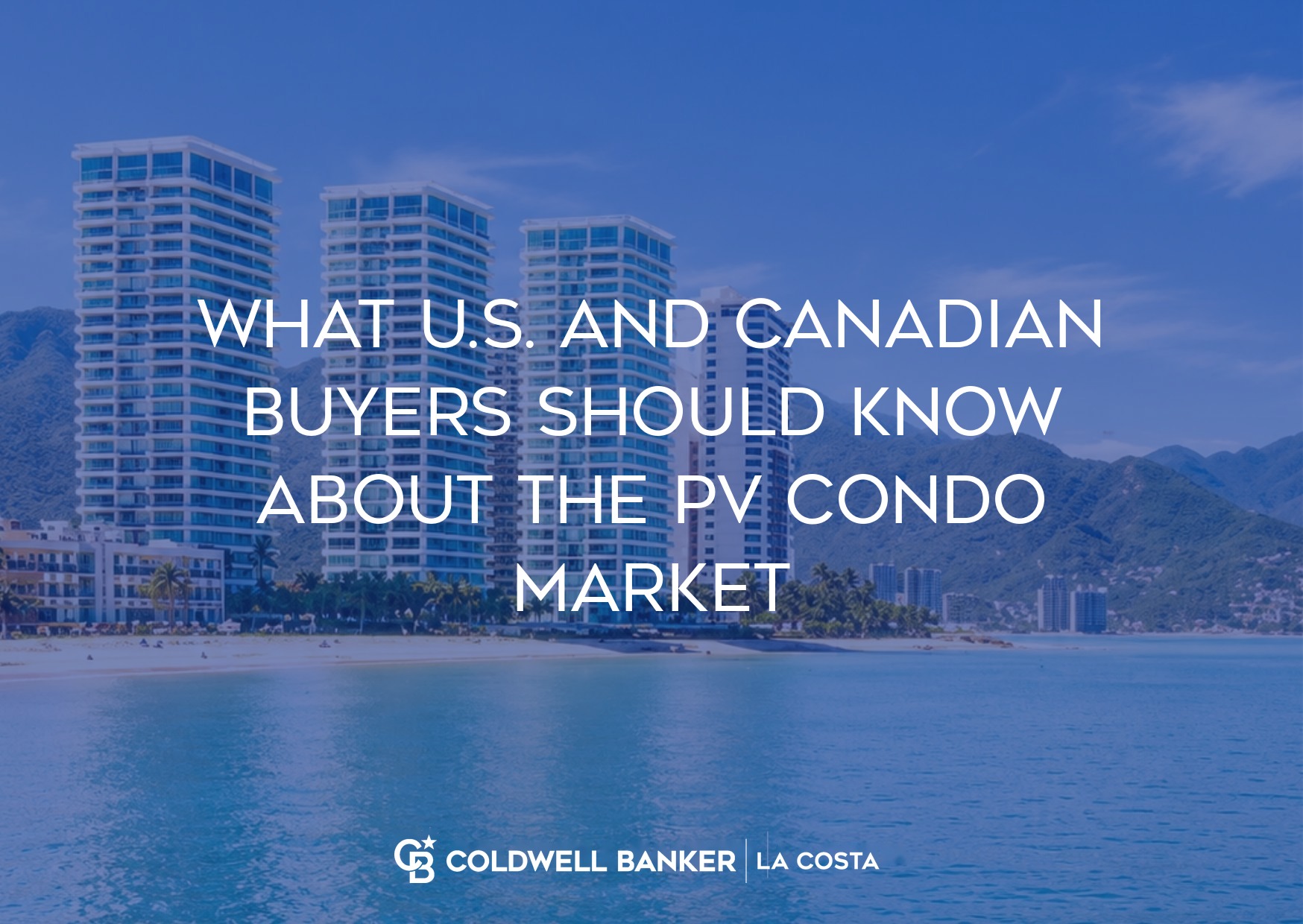 Puerto Vallarta condo market guide for U.S. and Canadian buyers