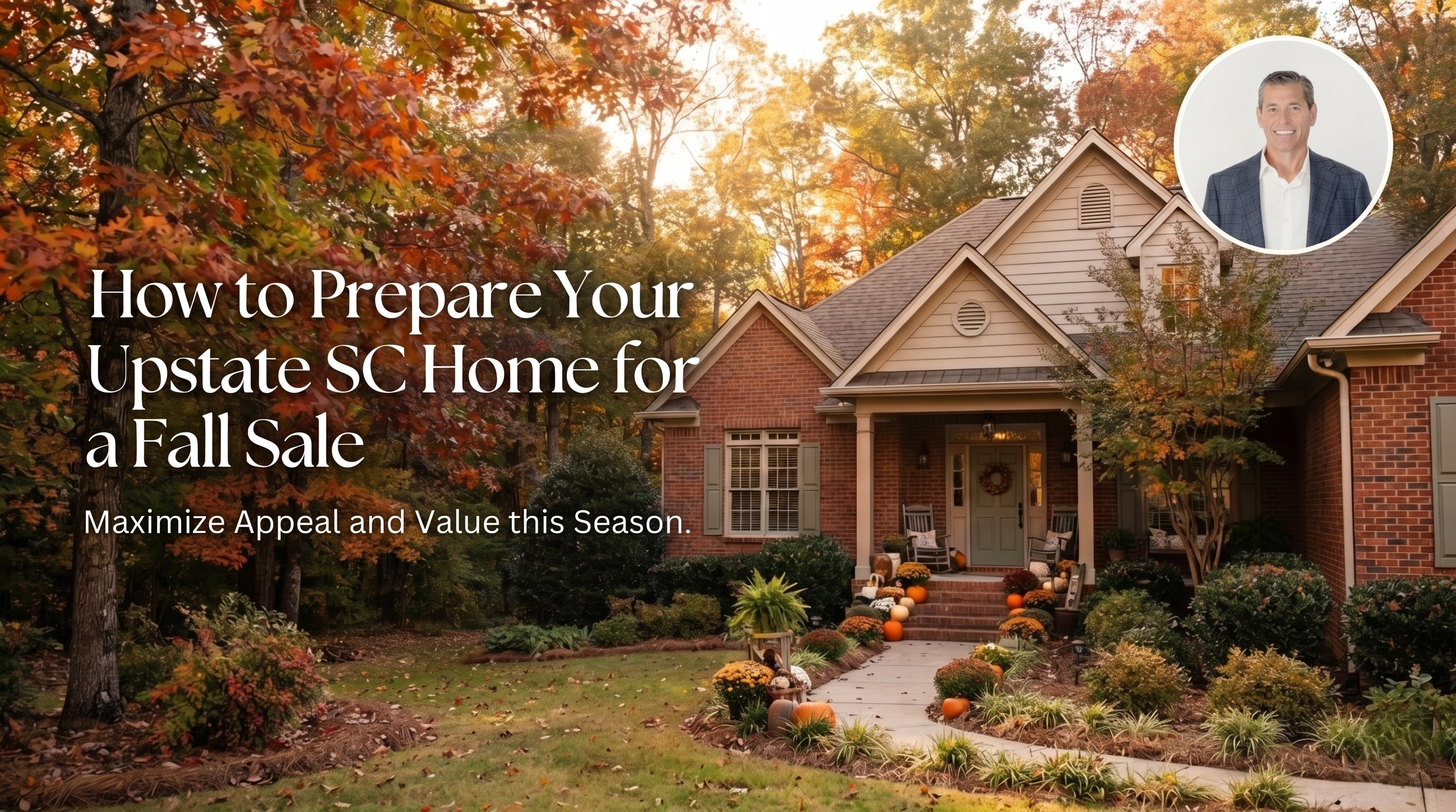 How to Prepare Your Upstate SC Home for a Fall Sale