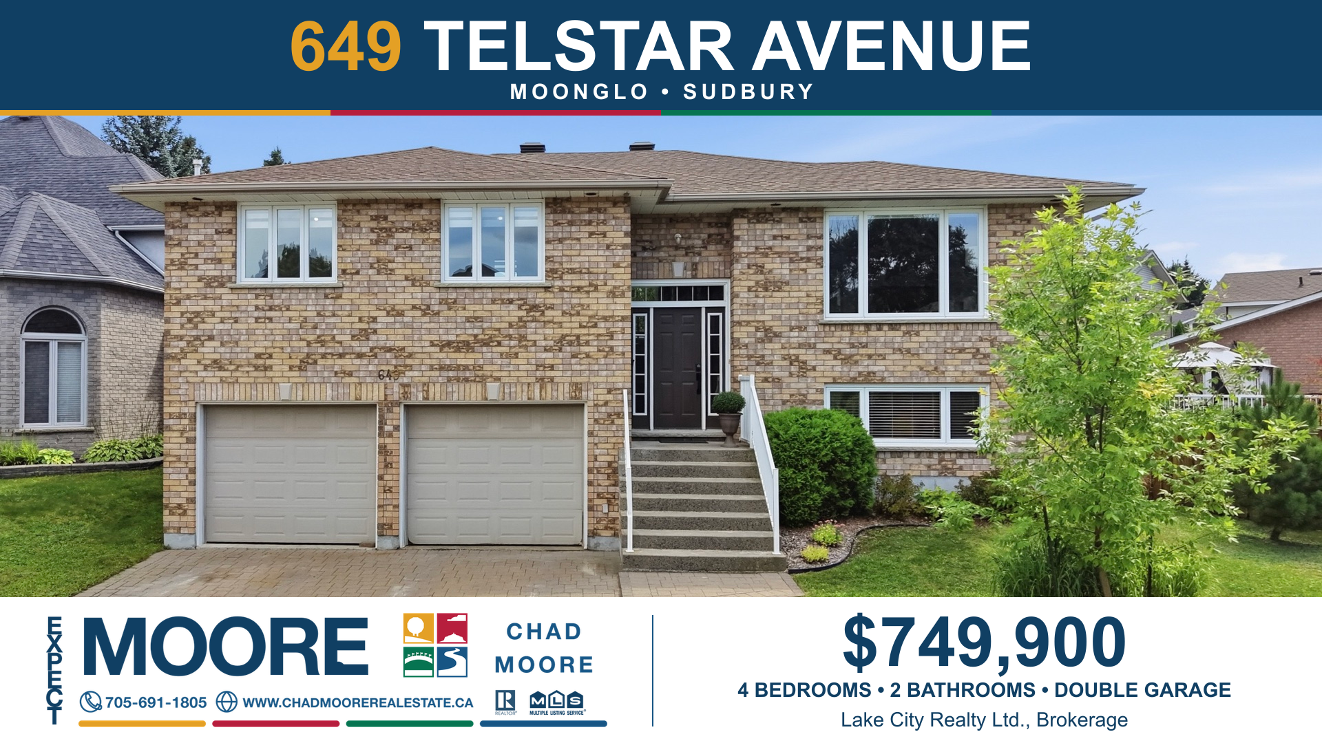 649 Telstar Avenue in Moonglo, Sudbury &mdash; $749,900, 4 bedrooms, 2 bathrooms and a double garage; Expect Moore, Chad Moore, Lake City Realty Ltd., Brokerage