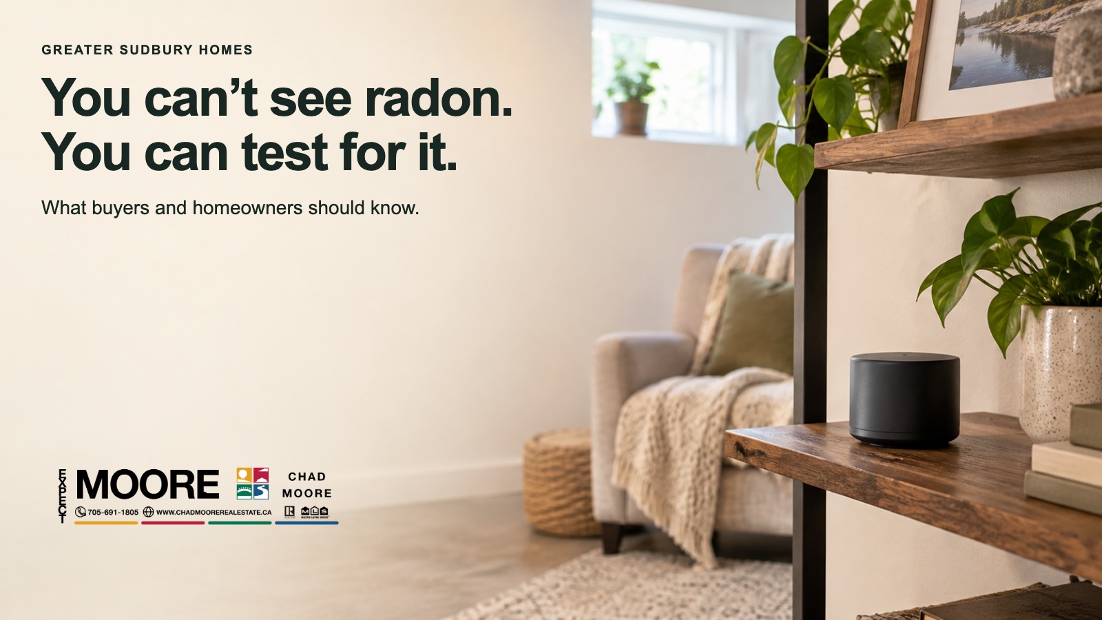 Greater Sudbury home with the message that radon cannot be seen but can be tested