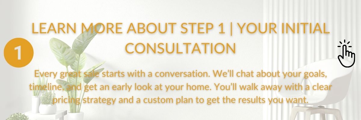 Step 1 graphic for Initial Seller Consultation explaining goals, timeline, pricing strategy, and the early plan for selling your home.