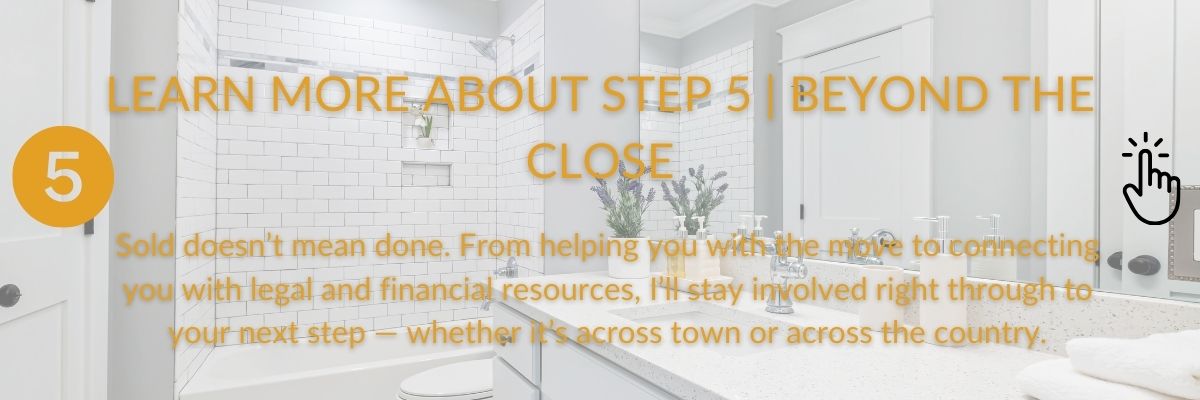 Step 5 graphic for Beyond the Close showing support after sold, including closing help, future planning, and ongoing guidance.
