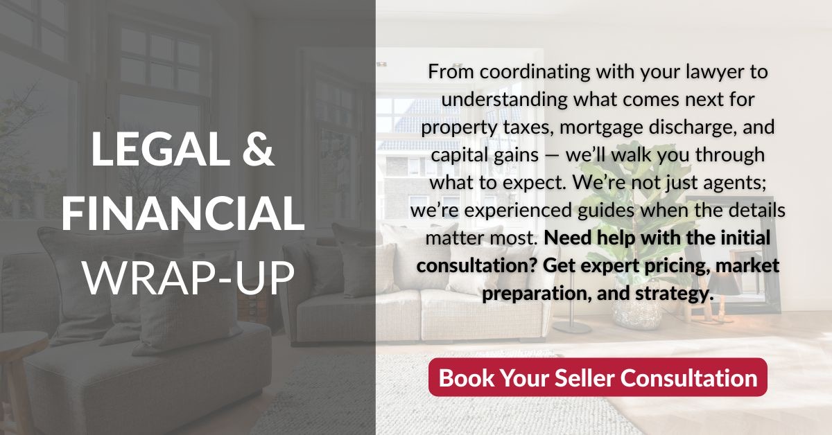 Legal and financial wrap-up graphic explaining lawyer coordination, property taxes, mortgage discharge, capital gains questions, and booking a seller consultation for expert help.