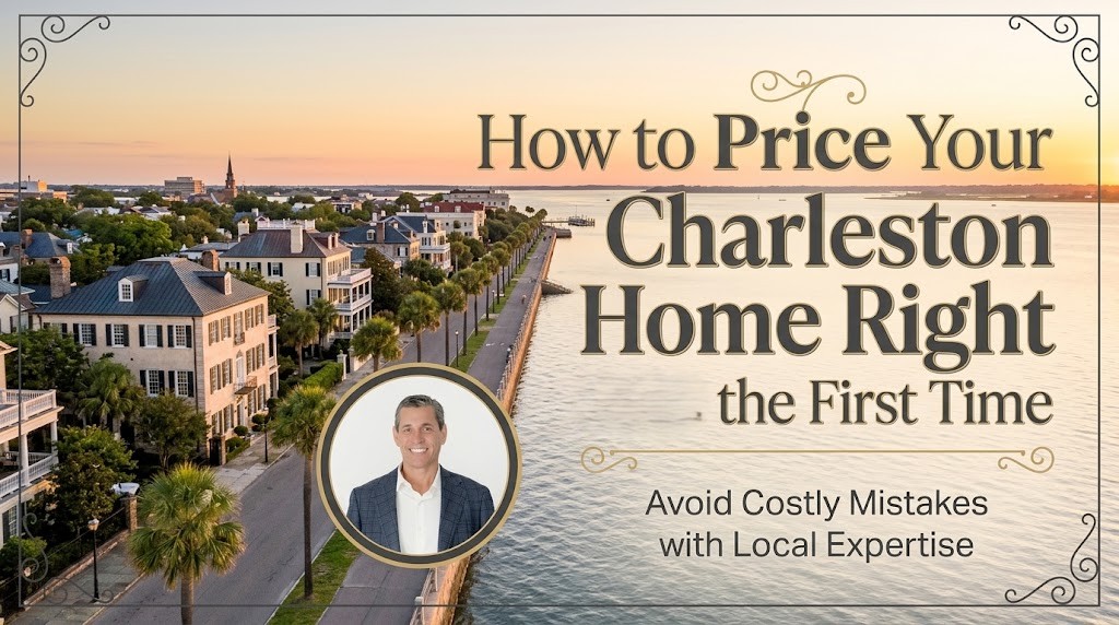 How to Price Your Charleston Home Right the First Time