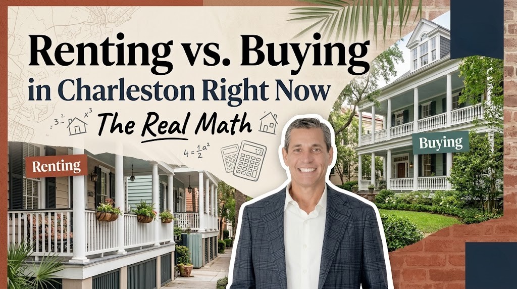 Renting vs. Buying in Charleston Right Now: The Real Math