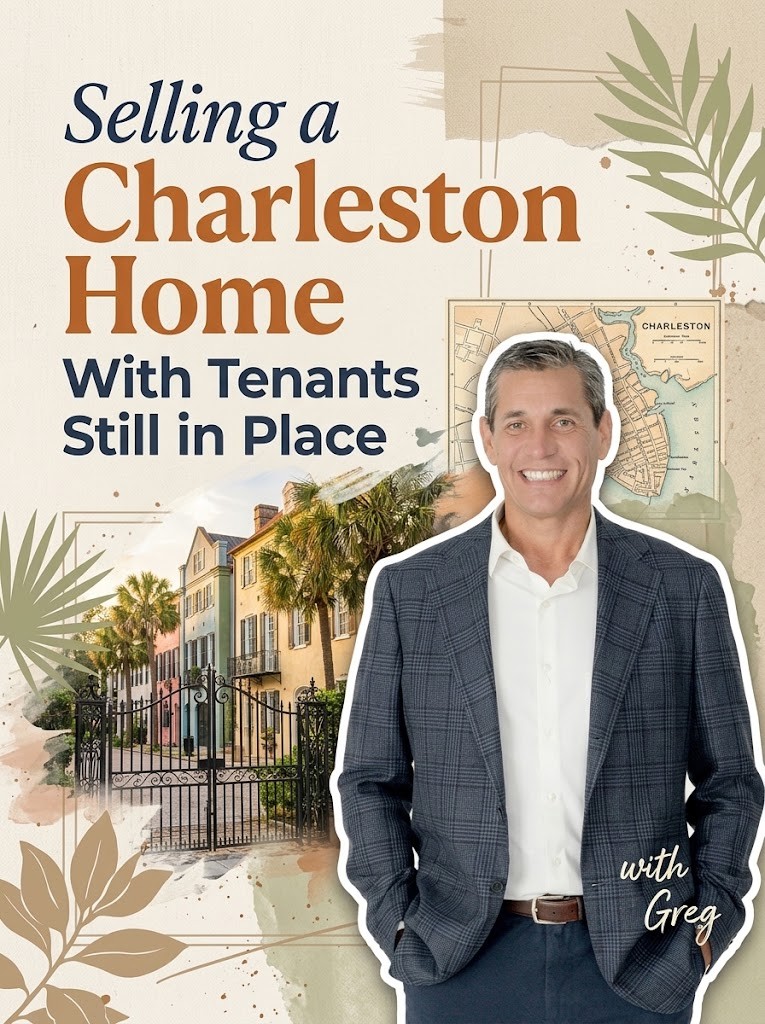 Selling a Charleston Home With Tenants Still in Place