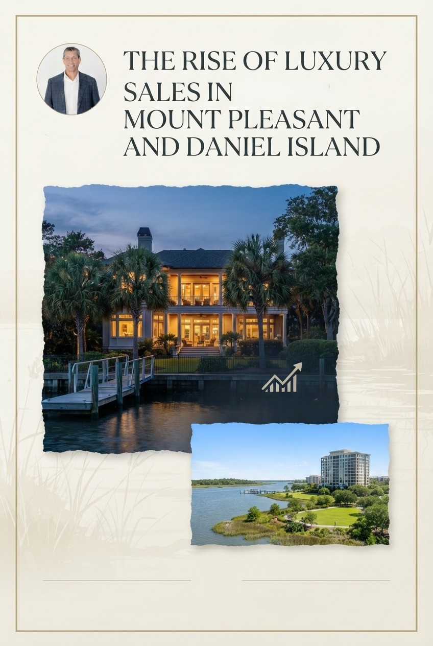 The Rise of Luxury Sales in Mount Pleasant and Daniel Island
