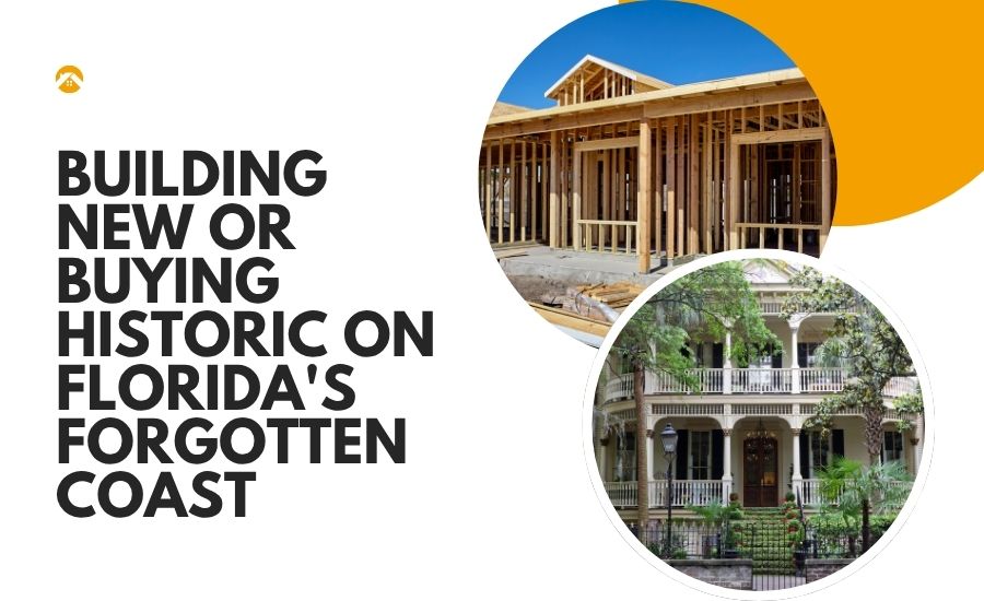Building New or Buying Historic on Florida's Forgotten Coast