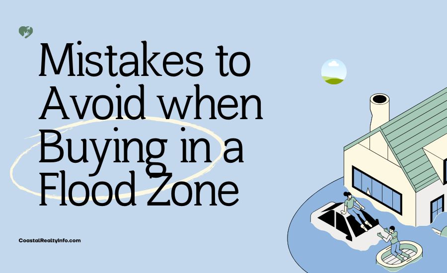 Mistakes to Avoid when Buying in a Flood Zone