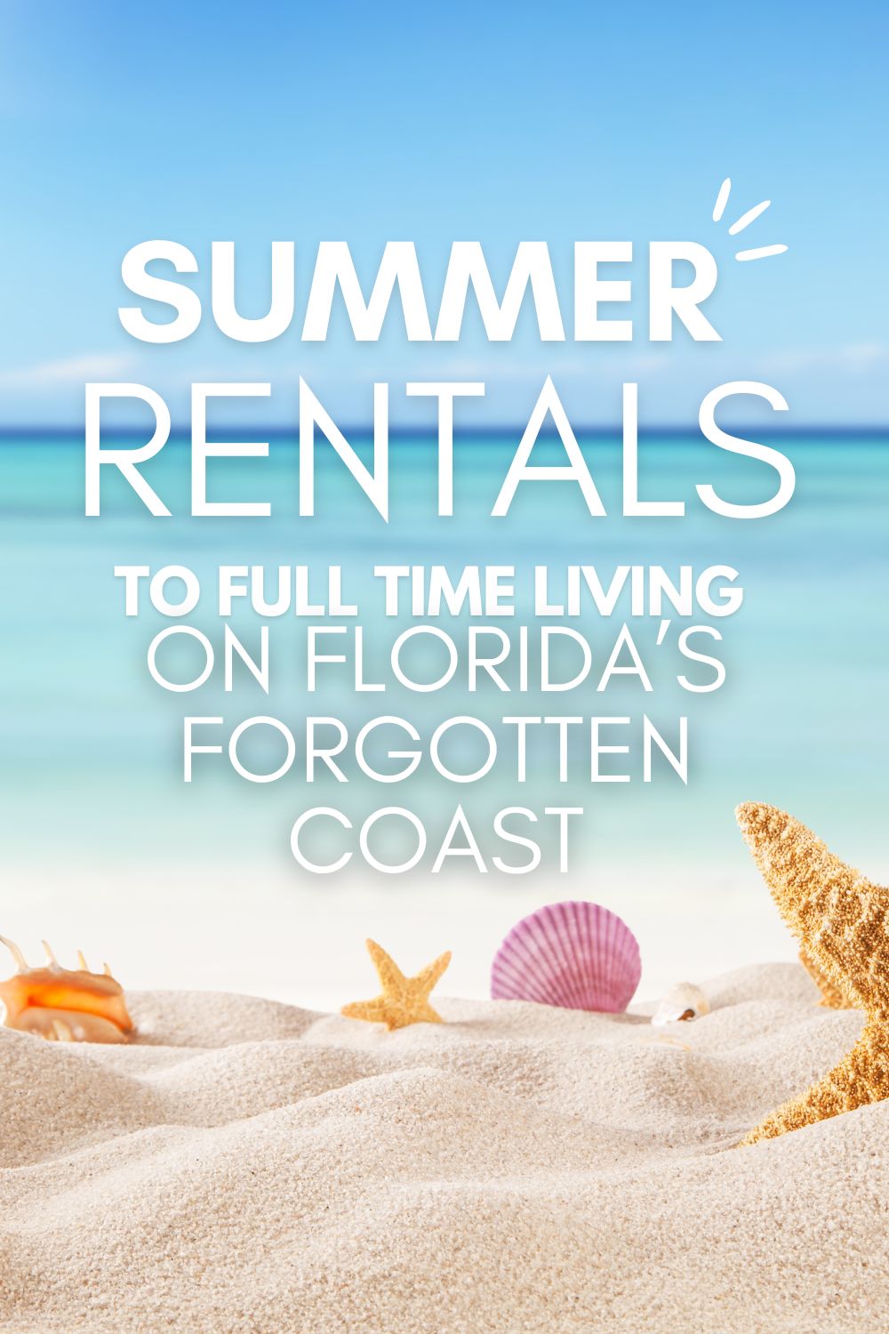 From Summer Rentals to Forever Homes
