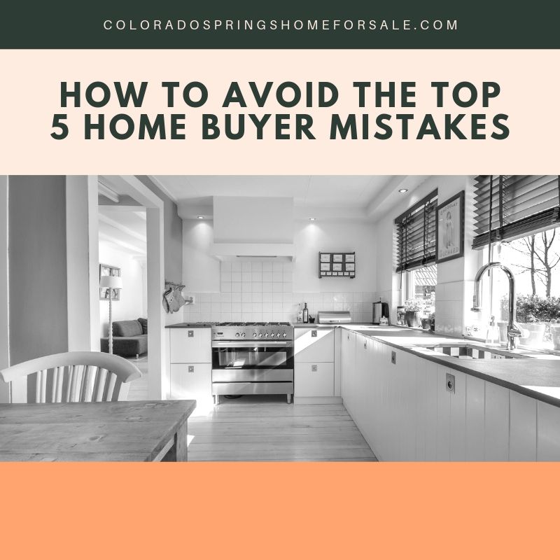 How to Avoid the Top 5 Home Buyer Mistakes
