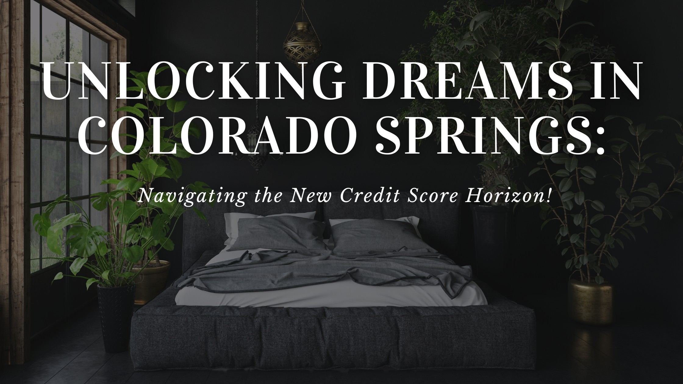 Unlocking Dreams in Colorado Springs: Navigating the New Credit Score ...