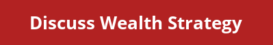 Discuss Wealth Strategy