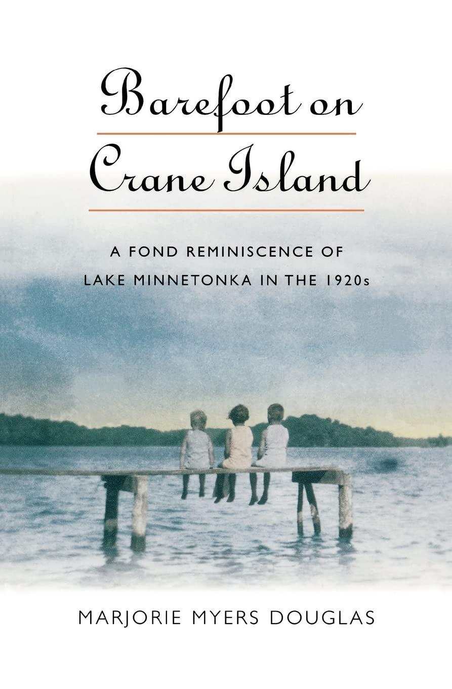 Barefoot on Crane Island: A Fond Reminiscence of Lake Minnetonka in the 1920s book cover