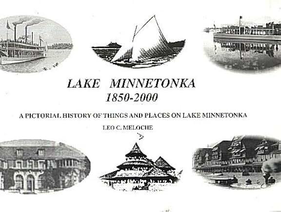 Lake Minnetonka: 1850-2000 - A Pictorial History of Things and Places on Lake Minnetonka book cover