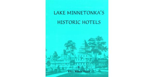 Lake Minnetonka's Historic Hotels cover