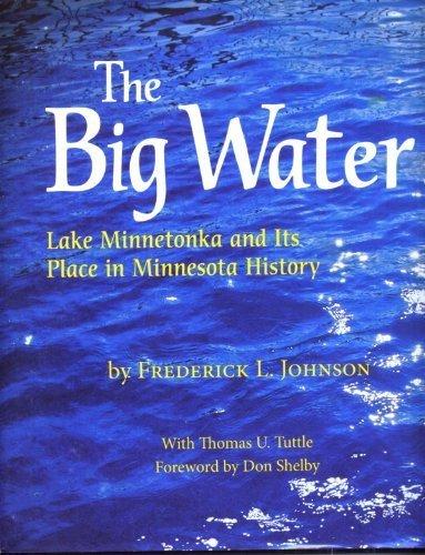The Big Water: Lake Minnetonka and Its Place in Minnesota History book cover