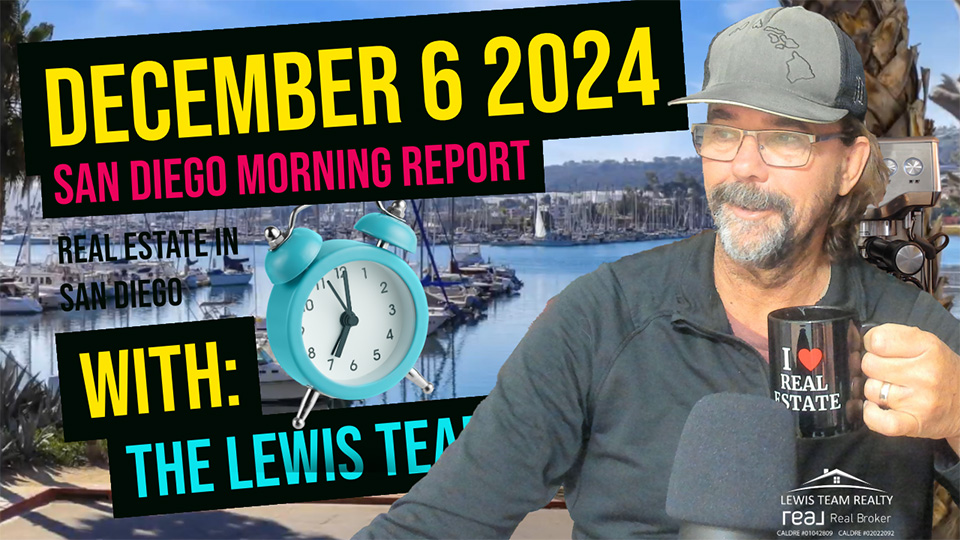 San Diego Real Estate Morning Report December 6 2024