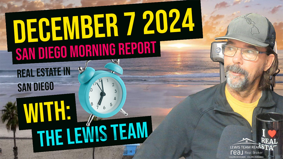 San Diego Real Estate Morning Report December 7 2024