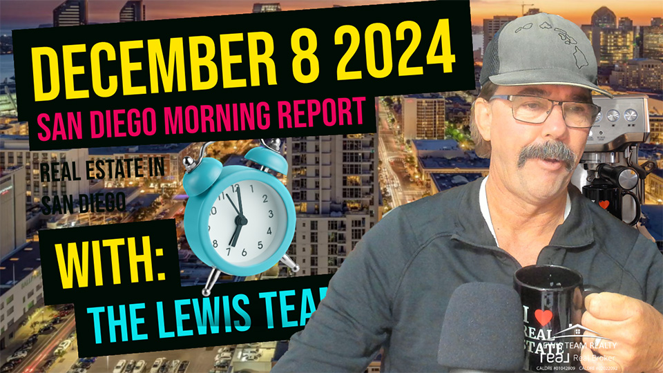 San Diego Real Estate Morning Report December 8 2024