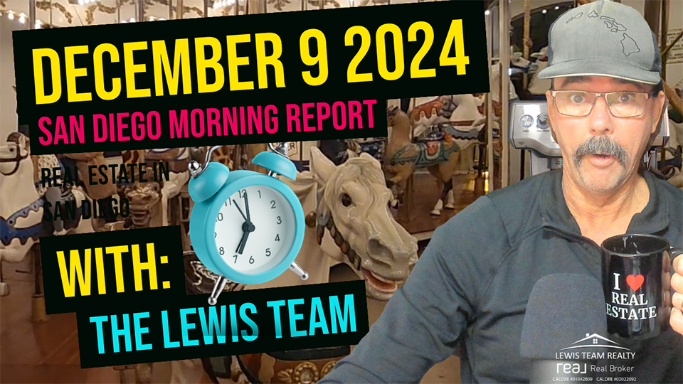 San Diego Real Estate Morning Report December 9 2024