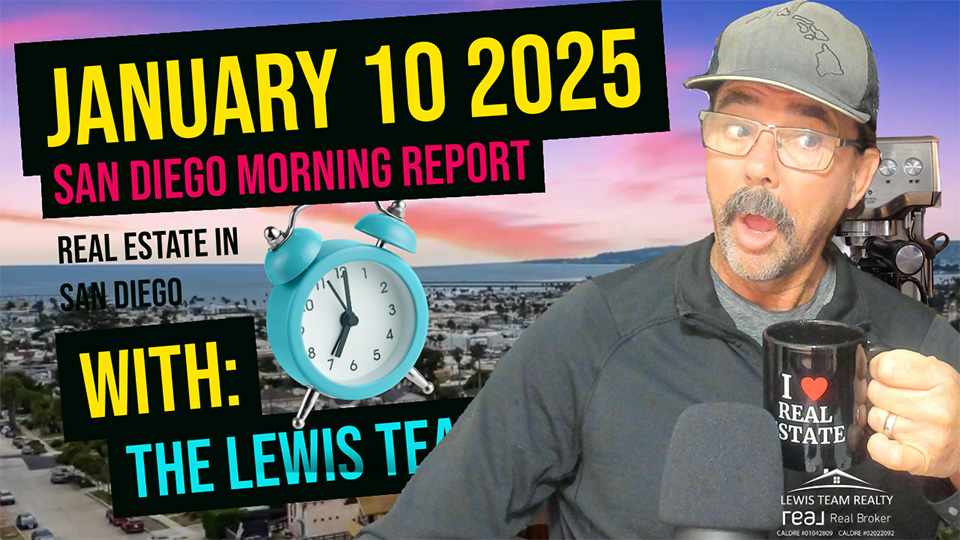 San Diego Real Estate Morning Report January 10 2025