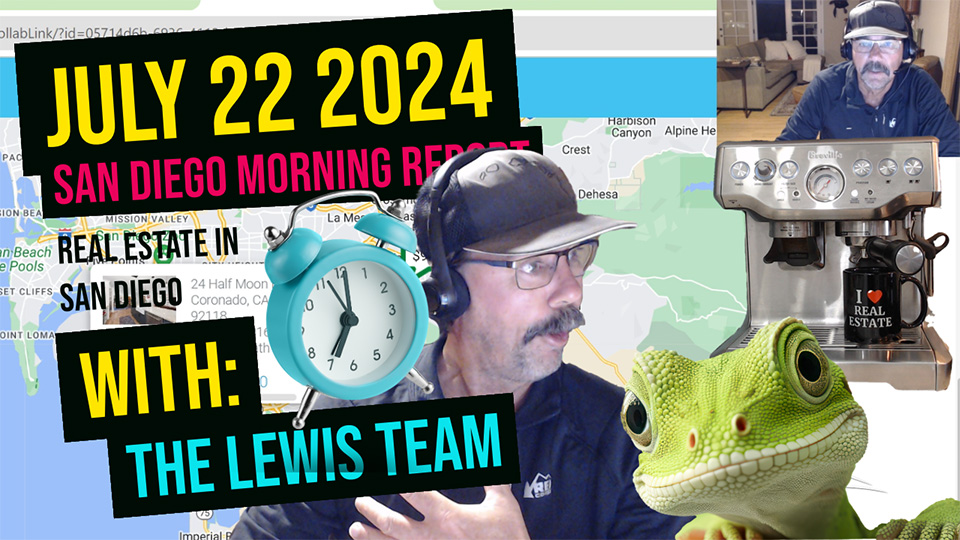 San Diego Real Estate Morning Report July 22 2024