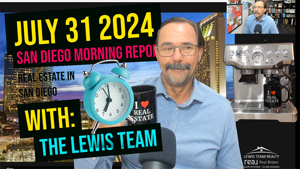 San Diego Real Estate Morning Report July 31 2024