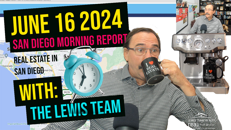 San Diego Real Estate Morning Report June 16 2024