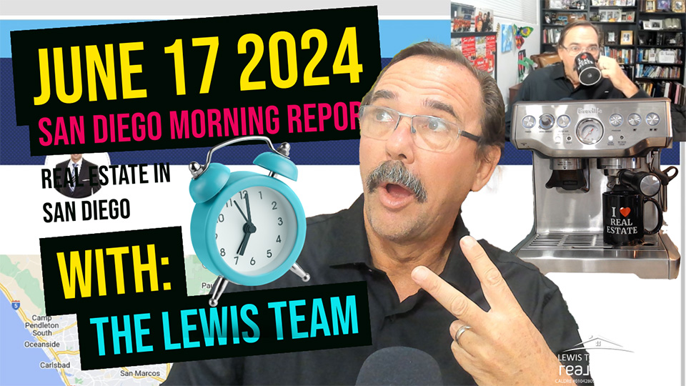 San Diego Real Estate Morning Report June 17 2024
